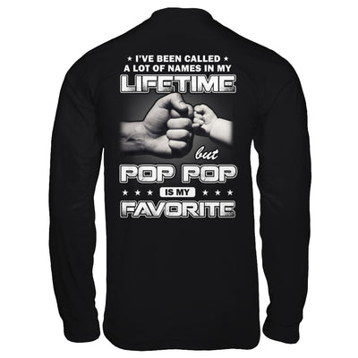 I've Been Called A Lot Of Names But Pop Pop Is My Favorite T-Shirt & Hoodie | Teecentury.com