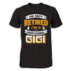 I'm Not Retired I'm A Professional Gigi T-Shirt & Hoodie | Teecentury.com