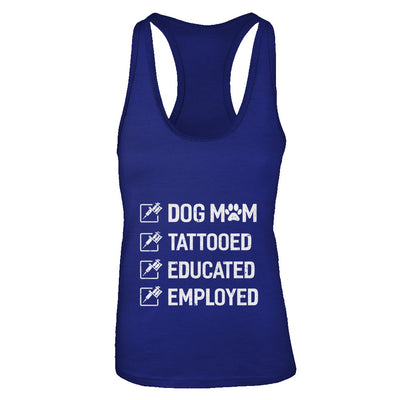 Dog Mom Tattooed Educated Employed T-Shirt & Tank Top | Teecentury.com