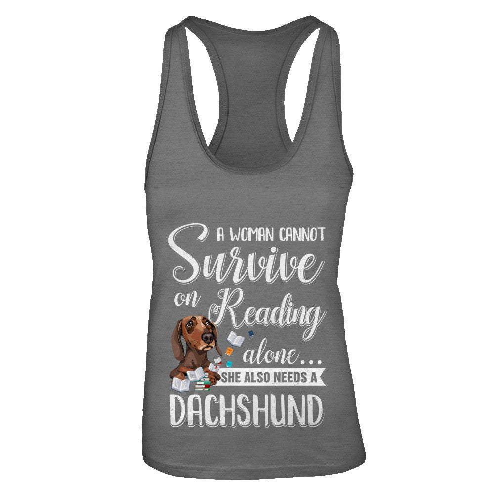 A Woman Cannot Survive On Reading Alone Dachshund T-Shirt & Tank Top | Teecentury.com