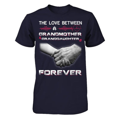 The Love Between A Grandmother And Granddaughter Is Forever T-Shirt & Hoodie | Teecentury.com