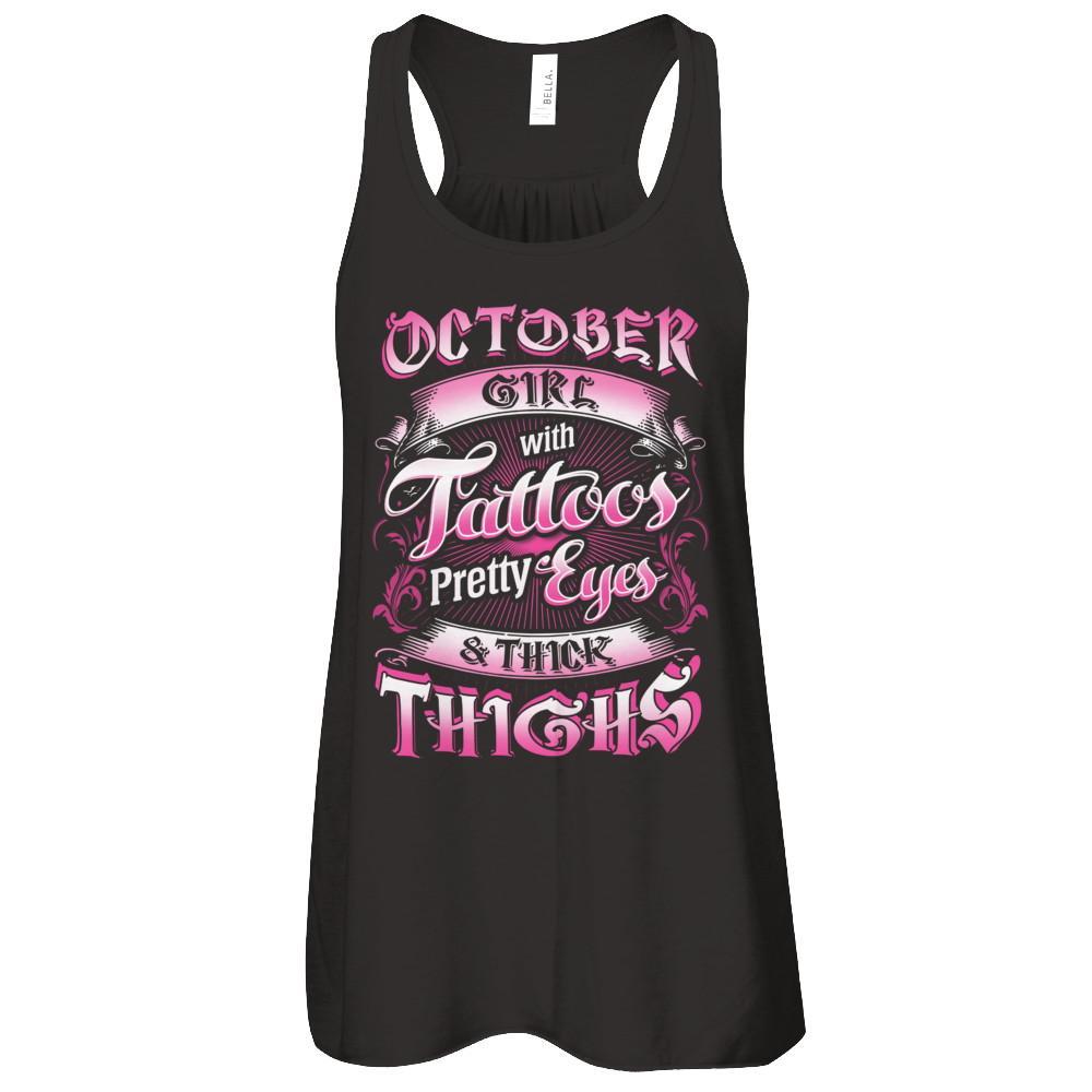 October Girl With Tattoos Pretty Eyes Thick Thighs T-Shirt & Tank Top | Teecentury.com