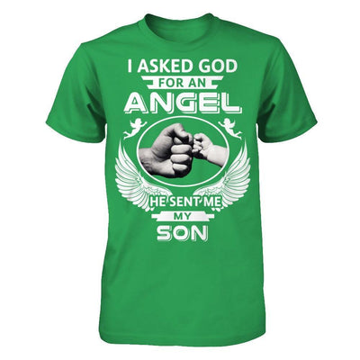 I Asked God For An Angel He Sent Me My Son T-Shirt & Hoodie | Teecentury.com