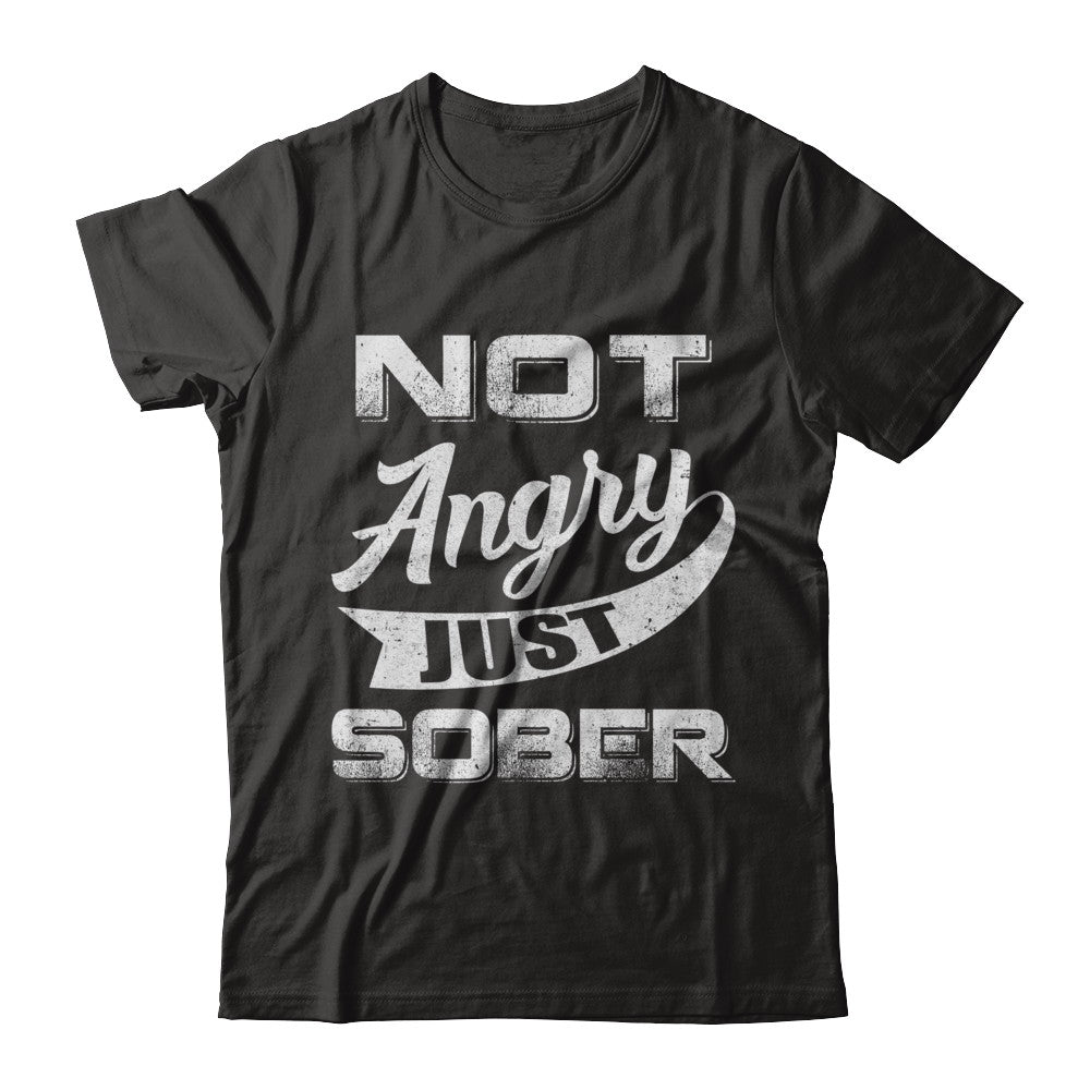Not Angry Just Sober T-Shirt & Hoodie | Teecentury.com