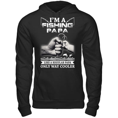 I'm A Fishing Papa Like A Normal Papa But Way Cooler T-Shirt & Hoodie | Teecentury.com