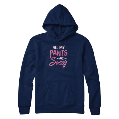 All My Pants Are Sassy Sassypants T-Shirt & Tank Top | Teecentury.com