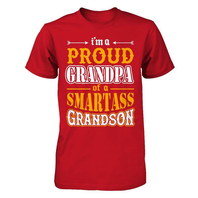 I'm A Proud Grandpa Of A Smartass Grandson T-Shirt & Hoodie | Teecentury.com
