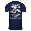 I Asked God For A Best Friend He Gave Me My Three Grandsons T-Shirt & Hoodie | Teecentury.com