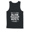 Ain't A Woman Alive That Could Take My Wife's Place T-Shirt & Hoodie | Teecentury.com