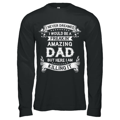 Funny Freakin Amazing Dad Husband Fathers Day Gift T-Shirt & Hoodie | Teecentury.com