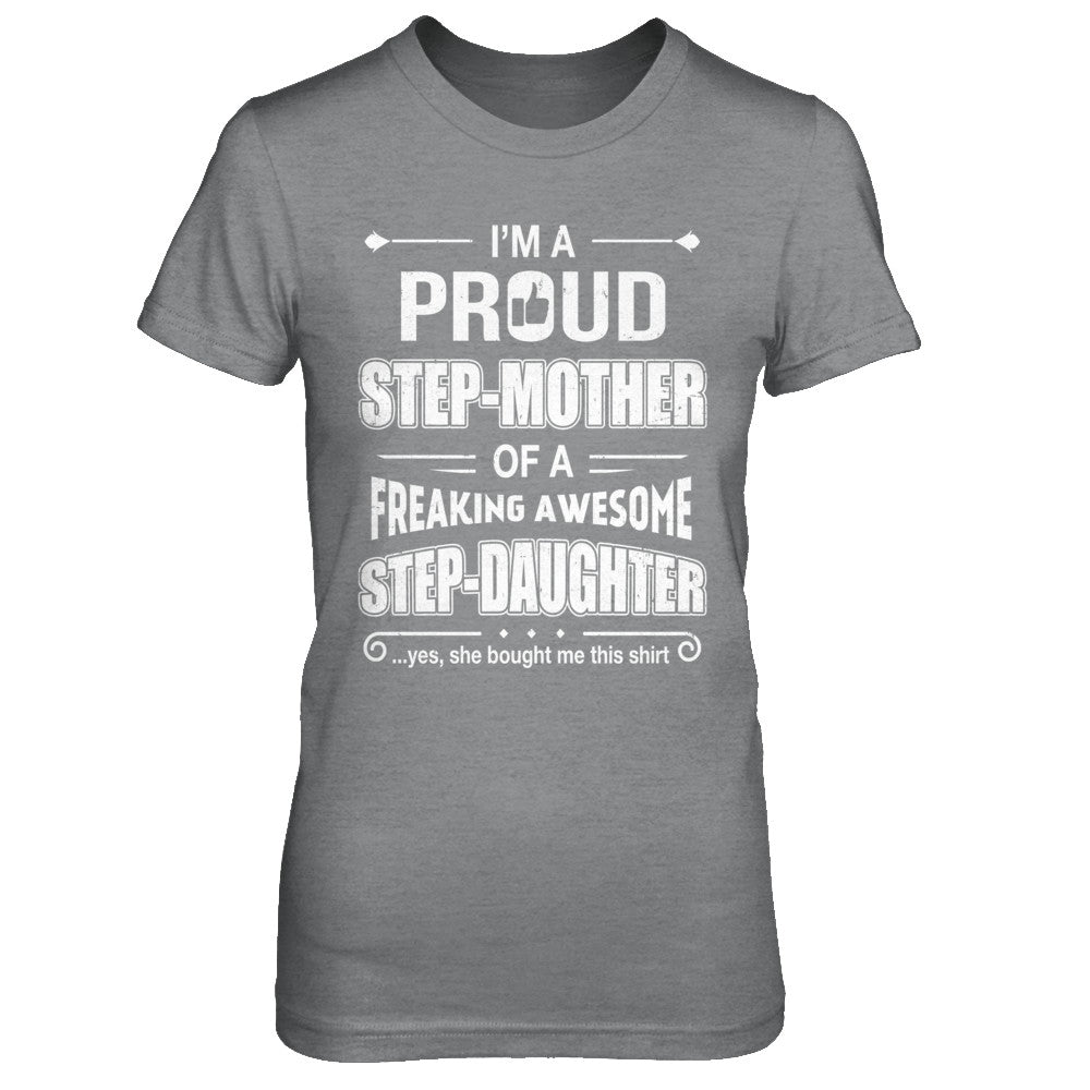 I'm A Proud Step-Mom Of Awesome Step-Daughter Mothers Day T-Shirt & Hoodie | Teecentury.com