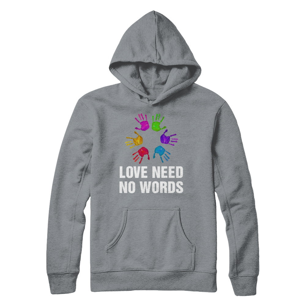 Autistic Sign Love Needs No Word Autism Awareness T-Shirt & Hoodie | Teecentury.com