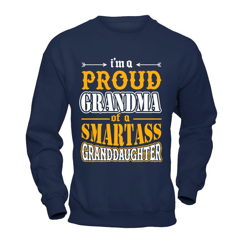 I'm A Proud Grandma Of A Smartass Granddaughter T-Shirt & Hoodie | Teecentury.com