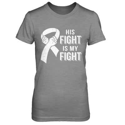 His Fight Is My Fight Lung Cancer Clear Awareness T-Shirt & Hoodie | Teecentury.com