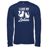 I Love My Ladies Funny Cats Lover T-Shirt & Tank Top | Teecentury.com
