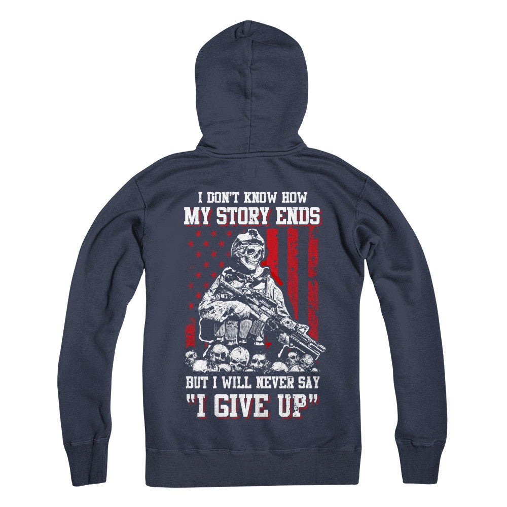 How My Story Ends But It Will Never Say I Gave Up Veteran T-Shirt & Hoodie | Teecentury.com