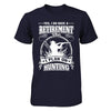 I Do Have A Retirement Plan I Plan On Hunting T-Shirt & Hoodie | Teecentury.com