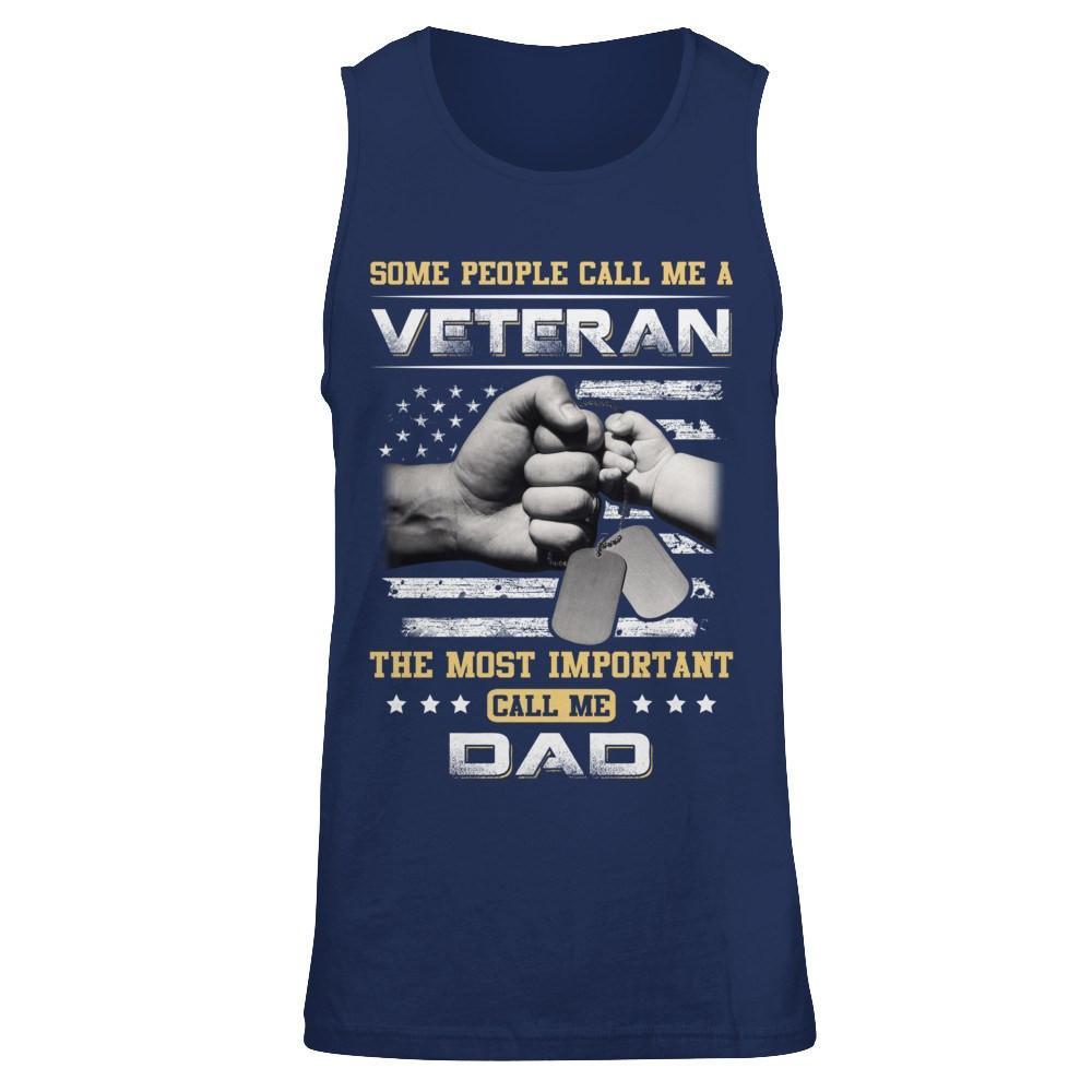 Some People Call Me Veteran The Most Important Call Me Dad T-Shirt & Hoodie | Teecentury.com