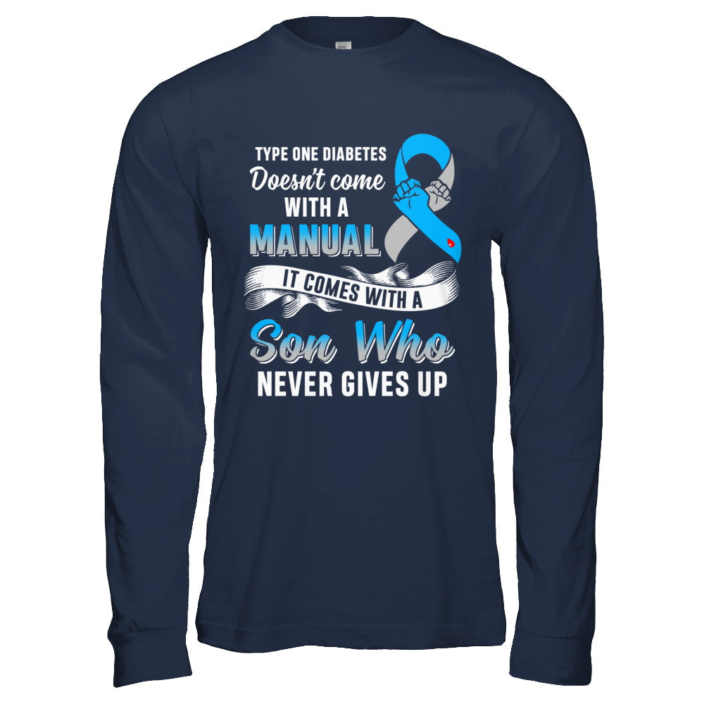 Type 1 T1D Son Who Never Gives Up Diabetes Awareness T-Shirt & Hoodie | Teecentury.com