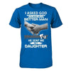 I Asked God To Make Me A Better Man He Sent Me My Daughter T-Shirt & Hoodie | Teecentury.com