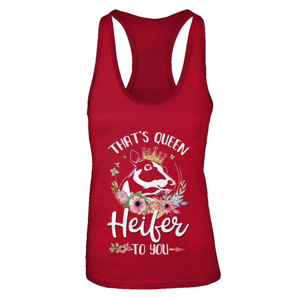 That's Queen Heifer To You Cow Farmers Life T-Shirt & Tank Top | Teecentury.com