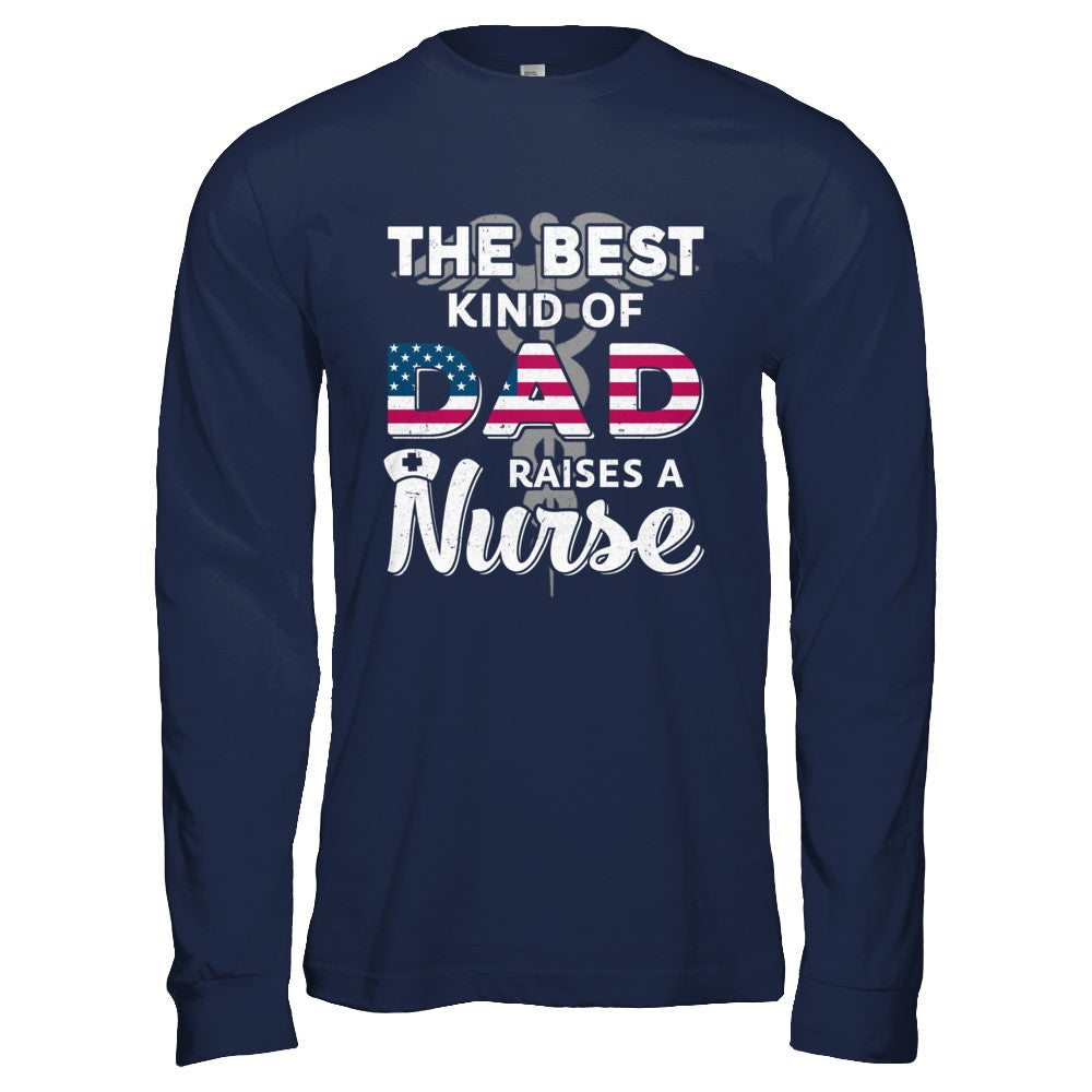 Best Dad Raises A Nurse Fathers Day Gift T-Shirt & Hoodie | Teecentury.com