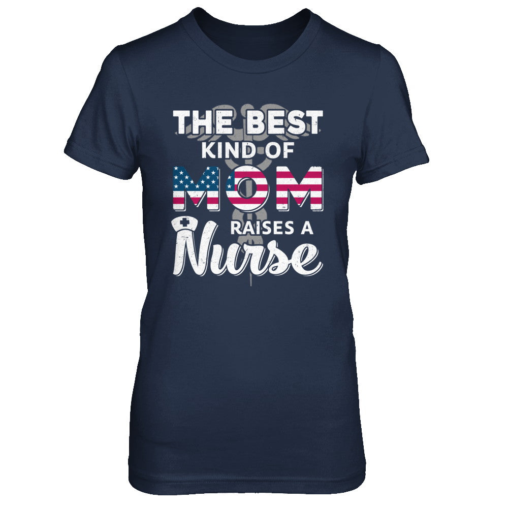 Best Mom Raises A Nurse Mothers Day Gift T-Shirt & Hoodie | Teecentury.com