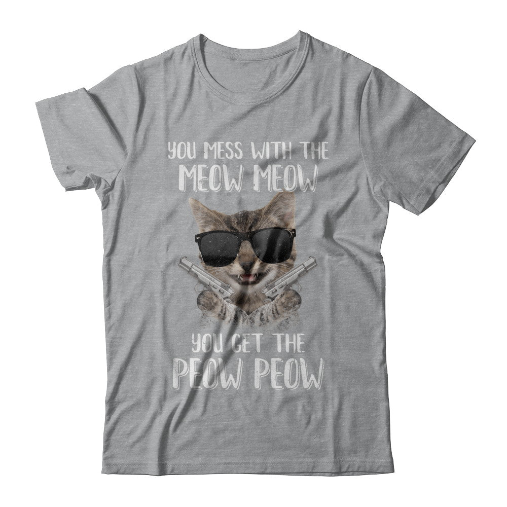 Funny Cat You Get The Peow-Peow T-Shirt & Hoodie | Teecentury.com