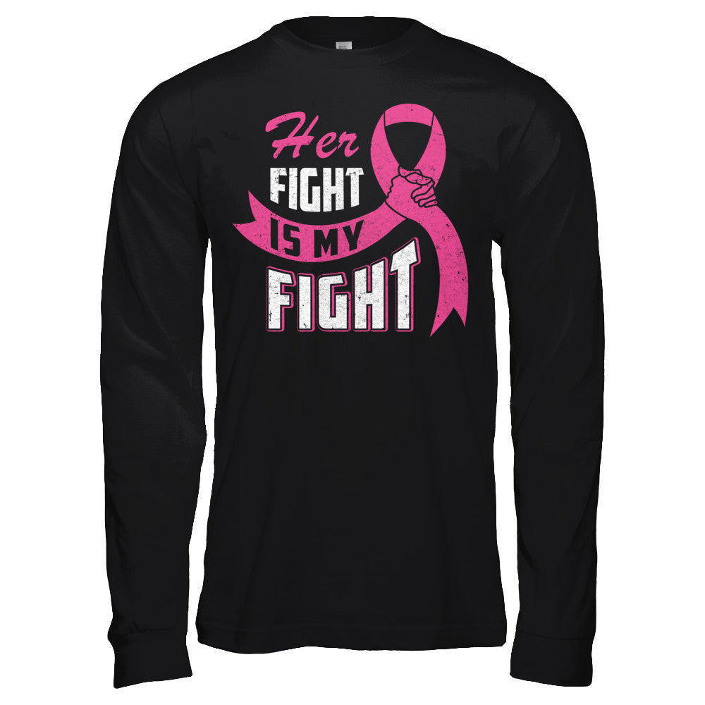 Her Fight is My Fight Breast Cancer Awareness Pink Ribbon T-Shirt & Hoodie | Teecentury.com