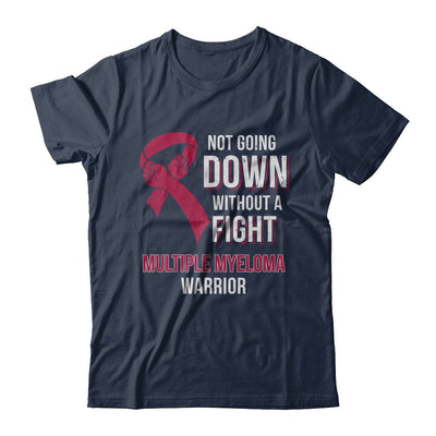 Not Going Down Without A Fight Multiple Myeloma Warrior T-Shirt & Hoodie | Teecentury.com