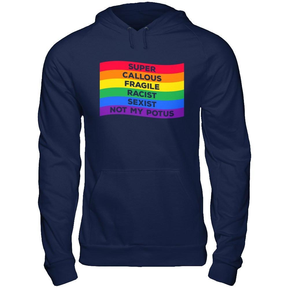 Super Callous Fragile Racist Sexist Not My Potus T-Shirt & Hoodie | Teecentury.com