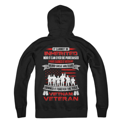 It Cannot Be Inherited I Owned It Forever The Title Vietnam Veteran T-Shirt & Hoodie | Teecentury.com