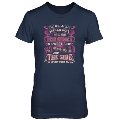 As A March Girl I Have 3 Sides Birthday Gift T-Shirt & Tank Top | Teecentury.com