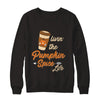 Livin' The Pumpkin Spice Life T-Shirt & Sweatshirt | Teecentury.com