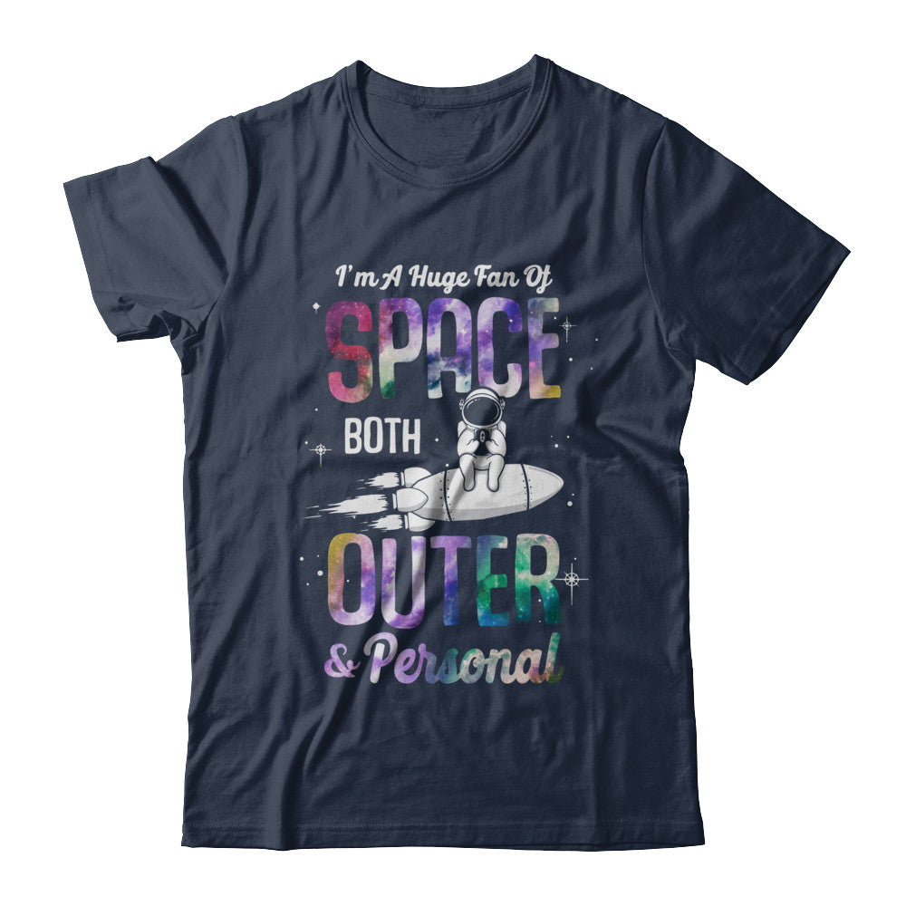 I'm A Huge Fan Of Space Both Outer And Personal T-Shirt & Hoodie | Teecentury.com