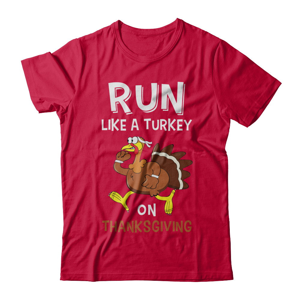 Run Like A Turkey On Thanksgiving T-Shirt & Hoodie | Teecentury.com