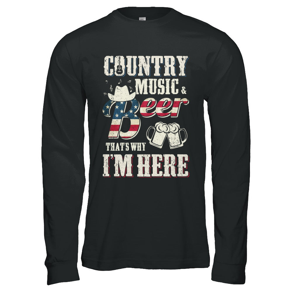 Country Music And Beer That's Why I'm Here T-Shirt & Hoodie | Teecentury.com