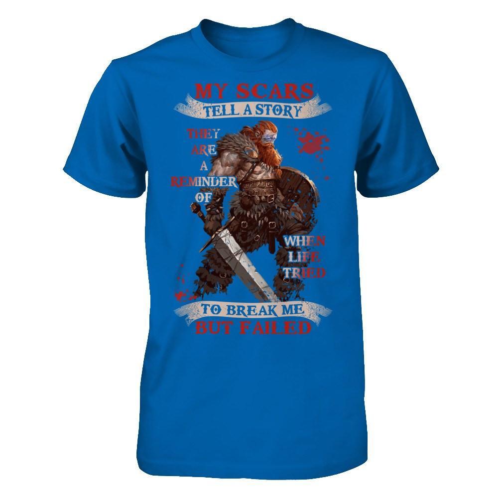 Viking My Scars Tell A Story They Are A Reminder Of When Life Tried T-Shirt & Hoodie | Teecentury.com