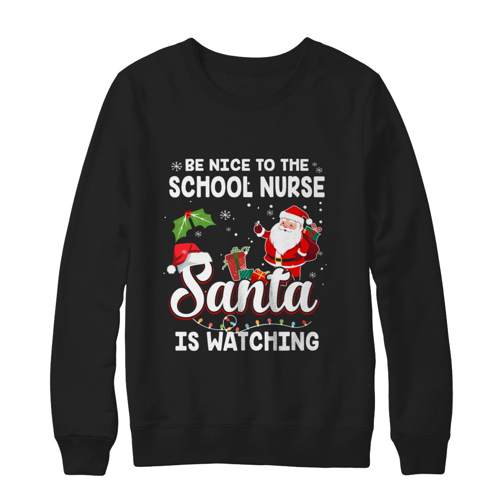 Be Nice To The School Nurse Santa Is Watching T-Shirt & Sweatshirt | Teecentury.com