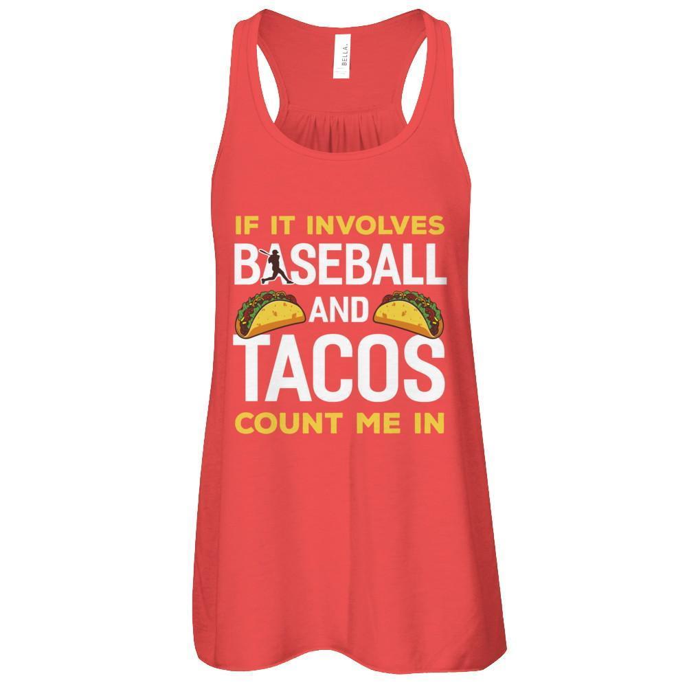 If It Involves Baseball And Tacos Count Me In T-Shirt & Tank Top | Teecentury.com