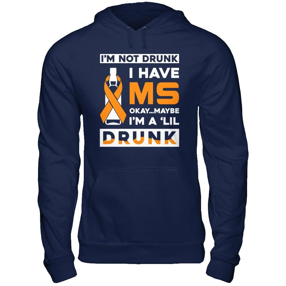 I'm Not Drunk I Have Ms Okay Maybe I'm A 'Lil Drunk T-Shirt & Hoodie | Teecentury.com