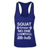 Squats Because Nobody Raps About Little Butts T-Shirt & Tank Top | Teecentury.com