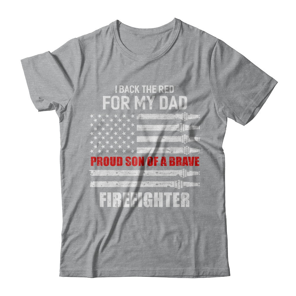 I Back The Red For My Dad Proud Son Firefighter T-Shirt & Hoodie | Teecentury.com