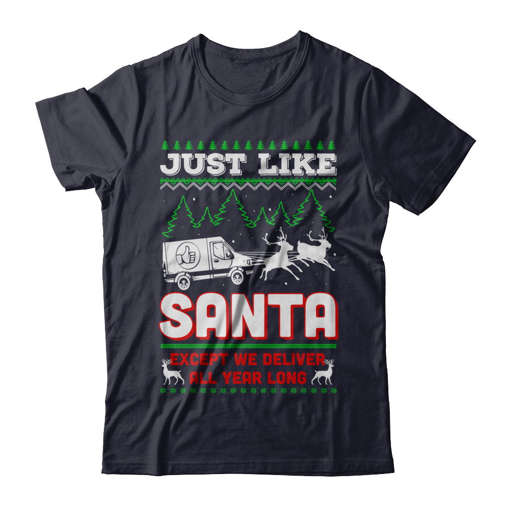 Just Like Santa Except We Deliver All Year Long Shipper Courier T-Shirt & Sweatshirt | Teecentury.com