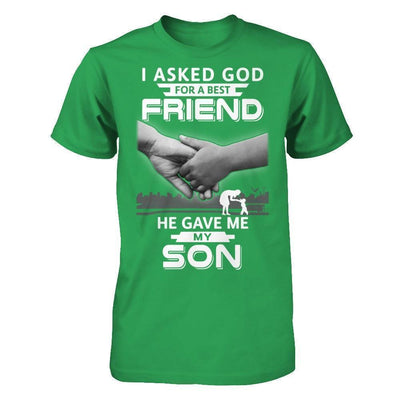 I Asked God For A Best Friend He Gave Me My Son T-Shirt & Hoodie | Teecentury.com