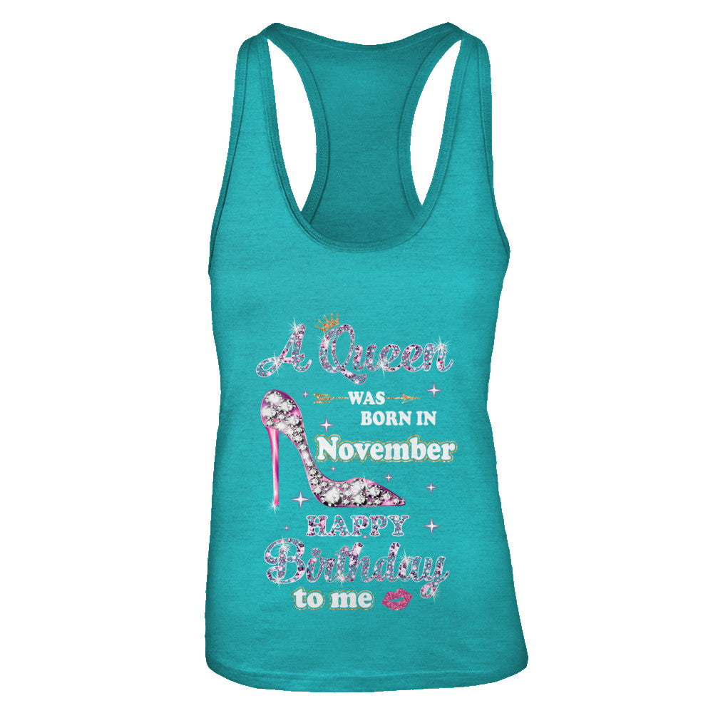 A Queen Was Born In November Happy Birthday To Me Gift T-Shirt & Tank Top | Teecentury.com