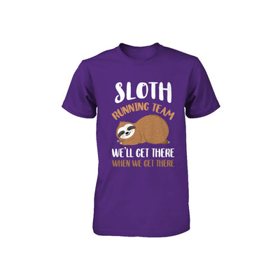 Sloth Running Team We'll Get There When We Get There Youth Youth Shirt | Teecentury.com