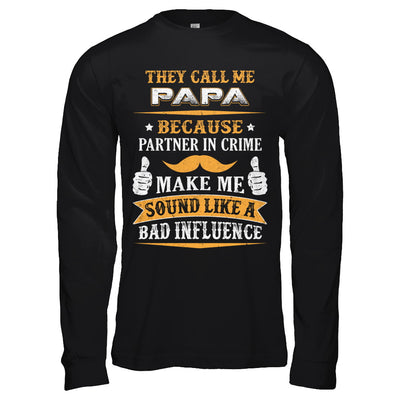 They Call Me Papa Because Partner In Crime T-Shirt & Hoodie | Teecentury.com