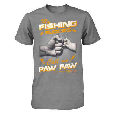 My Fishing Buddies Call Me Paw Paw T-Shirt & Hoodie | Teecentury.com