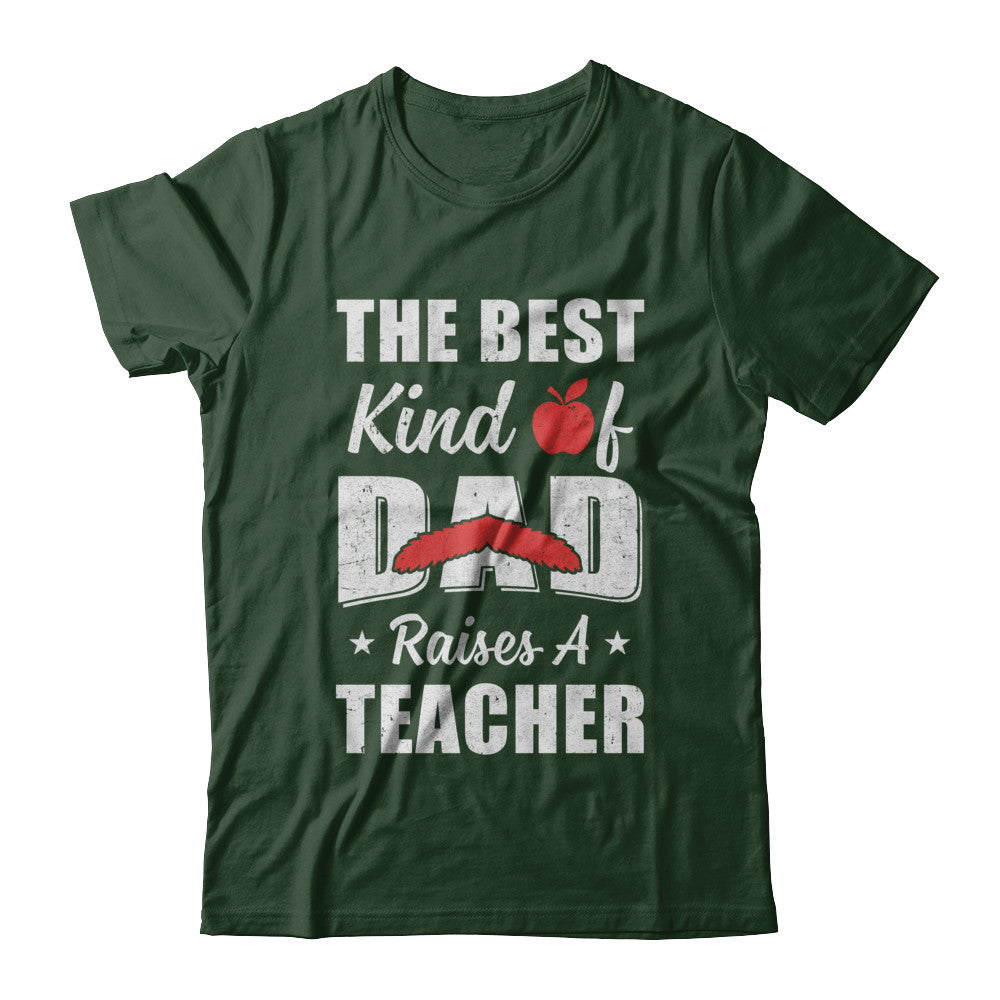 Best Kind Of Dad Raises A Teacher Bearded Fathers Day T-Shirt & Hoodie | Teecentury.com
